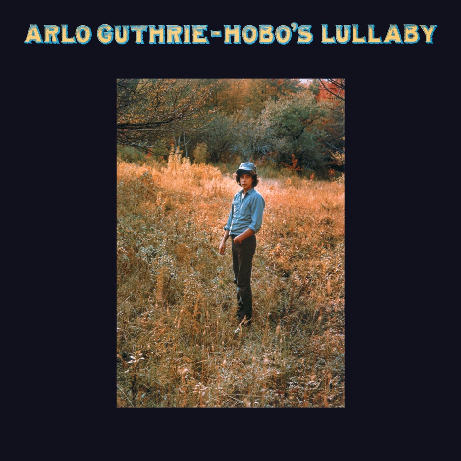 Arlo Guthrie - Hobo's Lullaby